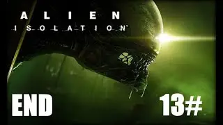 Alien Isolation No Comment #13 END