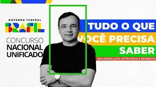 Edital do Concurso Nacional Unificado - Sem enrolação, estratégia e segredos.