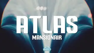Mansionair - ATLAS (Lyrics)