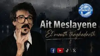 Ait Meslayene - El mouth thaghedarth (Audio Officiel)