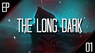 The Long Dark: Just How Doomed Am I? - Ep. 01