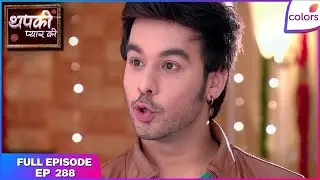 Thapki Pyar Ki | Full Episode Ep. 288 | Shraddha's vengeance | Colors TV