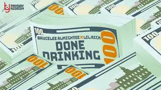 Brucelee Almightee & Lil Rick - Done Drinking (PayDay Riddim)