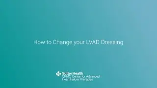 How to Change Your LVAD Dressing