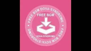 お料理中 Dova Syndrome 15min Version