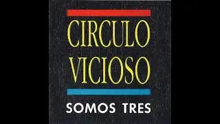 Círculo Vicioso .- Somos Tres. (1989. Vinilo) (Vinyl)