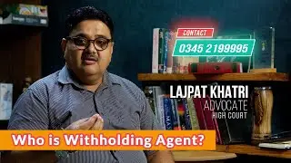 Who is Withholding Agent? | Lajpat Khatri - Making Taxes Easy