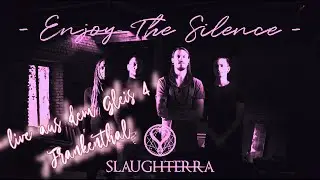 Slaughterra - Enjoy The Silence (live aus dem Gleis 4)