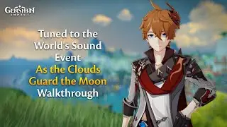 Tuned to the World's Sound Event | As the Clouds Guard the Moon | Walkthrough | #genshinimpact