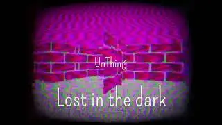 UnThing - Lost in the dark (2015) lyrics in description 