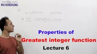 Greatest Integer function: Properties (P5) Lecture 6 [x] lies between x-1 & x. Application in limits