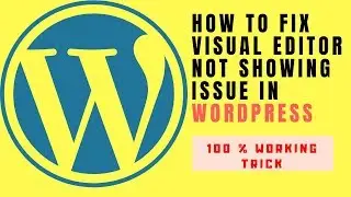 How to fix Visual Editor Missing Issue in WordPress. 100% working fix with proof