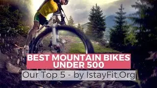 Best Mountain Bikes Under 500 - Best Mountain Bikes Reviews 2019