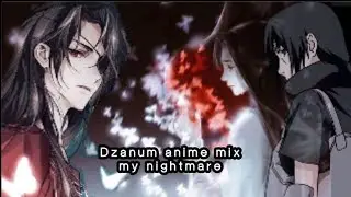 Dzanum my nightmare