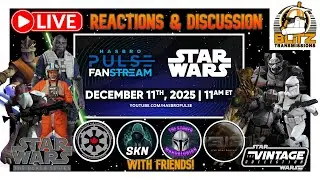 Hasbro Star Wars Fanstream Black Series & TVC LIVE REACTIONS AND DISCUSSION w/ Friends! (12/11/25)