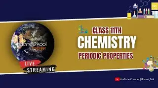 PERIODIC PROPERTIES 11 TH CLASS  CHEMISTRY
