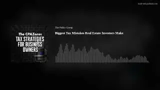 Episode 111 - Biggest Tax Mistakes Real Estate Investors Make