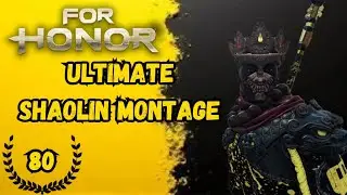 (For Honor) ULTIMATE SHAOLIN MONTAGE