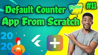 Default Counter app From Scratch || #11 || Flutter Basics