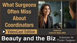 What Surgeons Often Miss About Coordinators &mdash; Catherine Maley, MBA