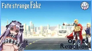 Fate Strange/Fake Op y Ed Reaction -  