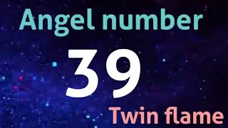 ANGEL NUMBER 39|ANGEL NUMBER 39 MEANING| ANGEL NUMBER 39 FOR TWIN FLAME #angel @diviinetwinflame