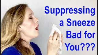 Is Suppressing a Sneeze Dangerous to Your Health?