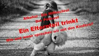 Alkohol &ndash; Ein Hilfeschrei, Ratgeber und mehr: Ein Elternteil trinkt