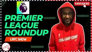 LIVE Premier League Roundup | Title Race Back On | Plus More Talks