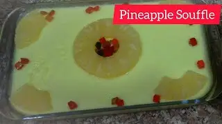 Easy Pineapple Souffle Recipe | Easy & Quick Pineapple Dessert | Souffle Recipe