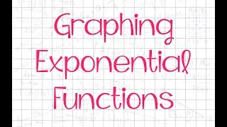 HOW TO Graph Exponential Functions | Math Help with Ms. Harris