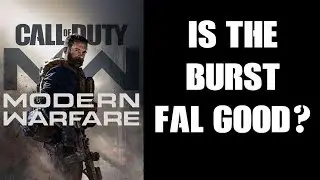 Is The BURST FAL  Any Good? COD Modern Warfare 2019 Assault Rifle Guide