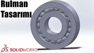 SolidWorks Rulman Tasarımı/Çizimi | Modelleme #4 |