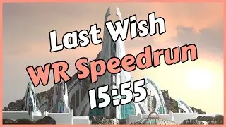 Last Wish WR Speedrun in 15:55