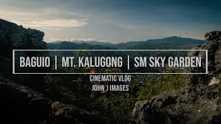 BAGUIO 4K | CINEMATIC VLOG | MT.  KALUGONG & SKY GARDEN | Panasonic LUMIX G85