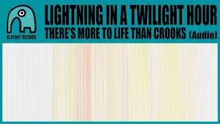 LIGHTNING IN A TWILIGHT HOUR - There's More To Life Than Crooks [Audio]