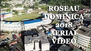 ROSEAU DOMINICA 2018 AERIAL VIDEO - AERIAL DOMINICA