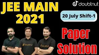 JEE MAIN 2021 | Paper Solutions | 20th July Shift -1 | Memory Based | Doubtnut