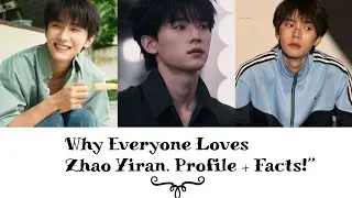 💋All About Zhao Yiran 😍| Profile + Facts | Who Is Zhao Yiran? Full Profile Inside😉