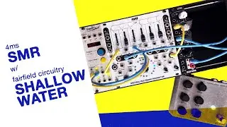 4ms Spectral Multiband Resonator (SMR) w/ Fairfield Circuitry Shallow Water // Ambient Soundscape