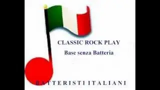 CLASSIC-ROCK-PLAY-base senza batteria- BATTERISTI ITALIANI Generation