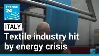 Itlay: Rising energy prices hurt country's textile industry &bull; FRANCE 24 English