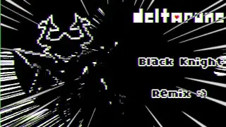 DELTARUNE - Black Knight REMIX