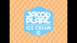 Jacob Plant - Ice Cream (Original mix) FREE DOWNLOAD LINK