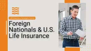 Foreign Nationals and U.S. Life Insurance