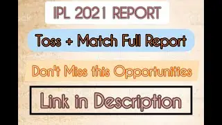 Ipl 2021 All Match Report | NON CUTTING REPORT | ​ #ipl2021 #iplMatchReport