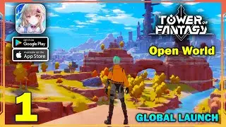Геймплей Tower of Fantasy Global Launch (Android, iOS) &mdash; Часть 1