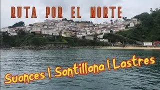 Ruta Norte de España | Suances + Santillana del Mar + Lastres