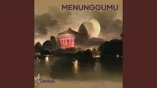 Menunggumu