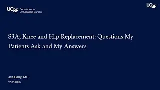 S3A; Knee and Hip Replacement  Questions My Patients Ask and My Answers | Jeff Barry, MD